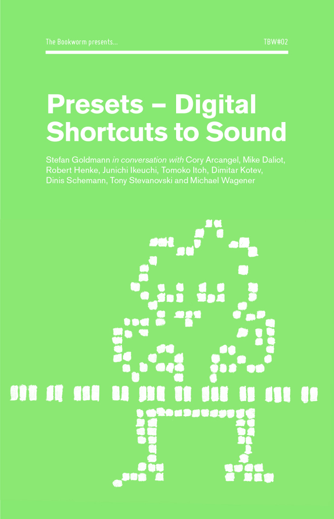 Stefan Goldmann - Presets: Digital Shortcuts to Sound