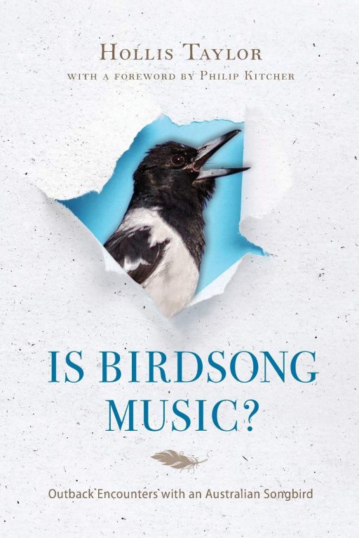 Hollis Taylor – Is Birdsong Music? Outback Encounters with an Australian Songbird