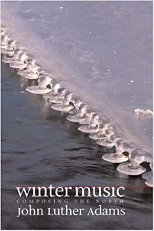 John Luther Adams – Winter Music, composing the north