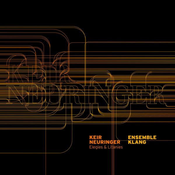 Keir Neuringer/Klang – Elegies & Litanies