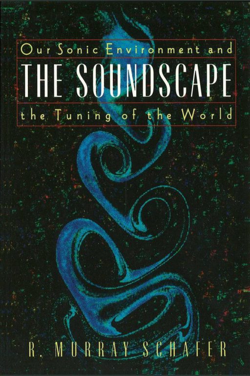 R. Murray Schafer – The Tuning of the World