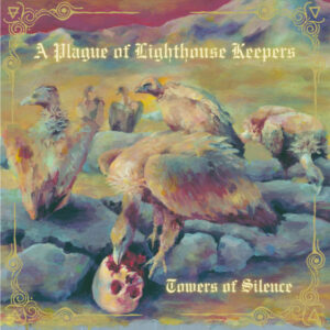 A Plague Of Lighthouse Keepers - Towers Of Silence