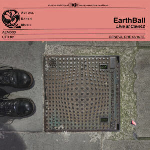 Earthball - Actual Earth Music: Volume 3 & 4
