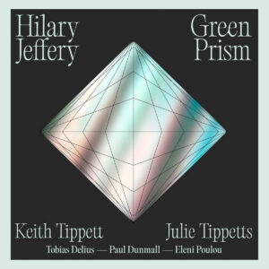 Albumhoes van Green Prism: Music By Keith Tippett van Hilary Jeffery