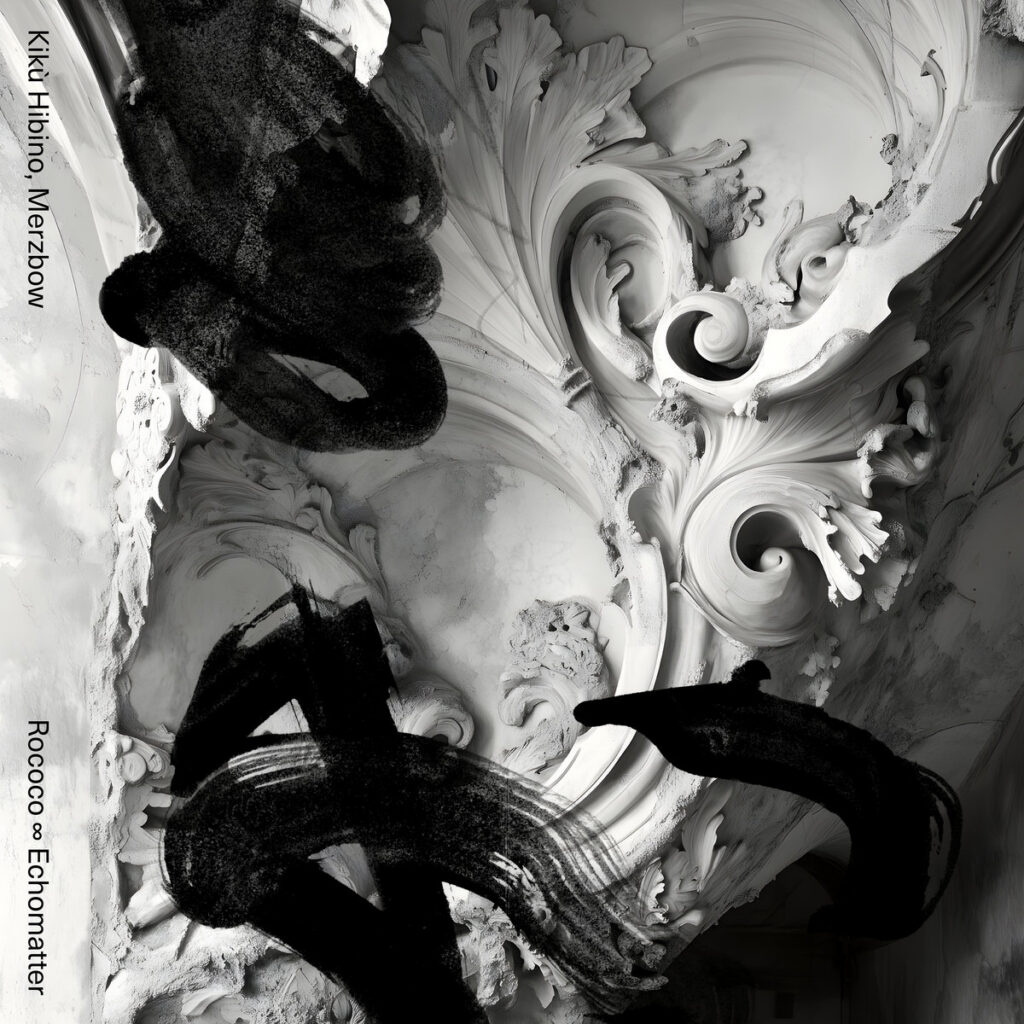Kikù Hibino And Merzbow - Rococo ∞ Echomatter